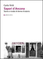 Sapori d'Ancona. Storie e ricette di donne d'osteria