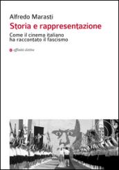 Storia e rappresentazione. Come il cinema italiano ha raccontato il fascismo