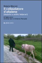 Il collaudatore d'altalene (autismi e artifici letterari). Al figlio unico di Annie Seri e Umberto Piersanti