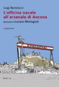 L'officina navale all'arsenale di Ancona