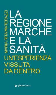 La Regione Marche e la sanità. Un'esperienza vissuta da dentro