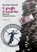 Il giogo d'azzardo. Manuale di sopravvivenza