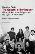 Tra Guccini e Berlinguer. Gli anni Settanta dei giovani tra storia e memorie