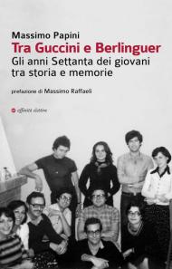 Tra Guccini e Berlinguer. Gli anni Settanta dei giovani tra storia e memorie