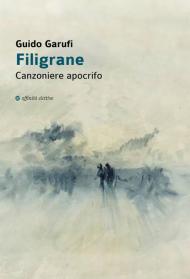 Filigrane. Canzoniere apocrifo