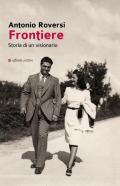 Frontiere. Storia di un visionario