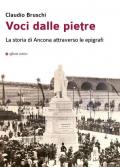 Voci dalle pietre. La storia di Ancona attraverso le epigrafi