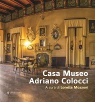 Casa Museo Adriano Colocci. Ediz. illustrata