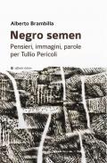 Negro semen. Pensieri, immagini, parole per Tullio Pericoli