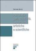 Psicologia della creatività. Le condotte artistiche e scientifiche