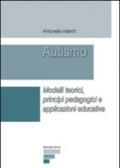 Autismo. Modelli teorici, principi pedagogici e applicazioni educative