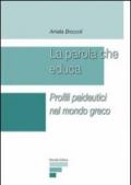 La parola che educa. Profili paideutici nel mondo greco