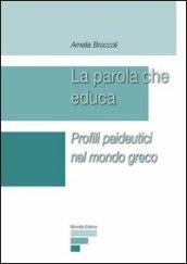 La parola che educa. Profili paideutici nel mondo greco