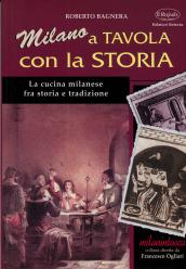 Milano a tavola con la storia. La cucina milanese tra storia e tradizione