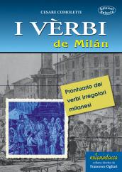 I vèrbi de Milan. Prontuario dei verbi irregolari milanesi