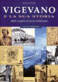 Vigevano e la sua storia. Dalle origini al terzo millennio