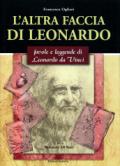 L'altra faccia di Leonardo. Favole e leggende di Leonardo da Vinci