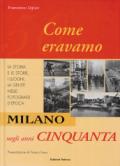 Milano negli anni Cinquanta. Come eravamo