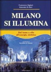 Milano si illumina. Dal lume a olio all'energia elettrica