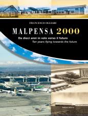 Malpensa 2000. Da dieci anni in volo verso il futuro 1998-2008