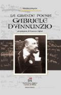 Gabriele D'Annunzio. La grande poesia