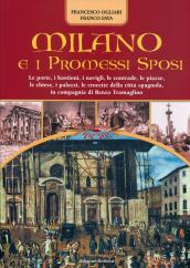 Milano e i Promessi Sposi. Le porte, i bastioni, le contrade, le piazze, le chiese, i palazzi, le crocette della città spagnola, in compagnia di Renzo Tramaglino