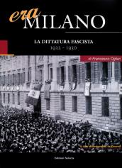 Era Milano. 2.La dittatura fascista (1922-1930)
