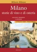 Milano. Storie di vino e osteria