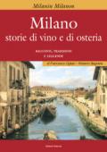 Milano. Storie di vino e osteria