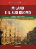 Milano e il suo Duomo. Storia e costruzione di uno dei più grandi templi della cristianità