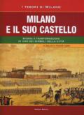 Milano e il suo Castello. Storia e trasformazioni di uno dei simboli di Milano