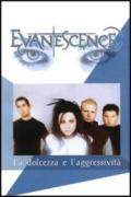 Evanescence. La dolcezza e l'aggressività