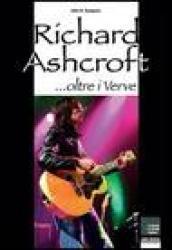 Richard Ashcroft... oltre i Verve