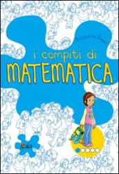 I compiti di matematica. Per iniziare. Per la 1ª classe elementare