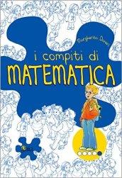 I compiti di matematica. Per potenziare. Per la 5ª classe elementare