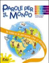 La casa e le persone che ci abitano. Parole per il mondo.