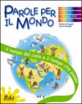 Il tempo del cielo e il tempo che passa. Parole per il mondo. Per la Scuola elementare