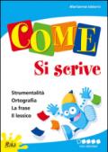 Come... si scrive. Per iniziare. Per la 1ª classe elementare