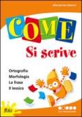 Come... si scrive. Per progredire. Per la 2ª classe elementare