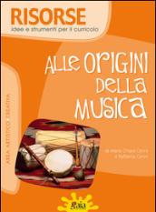 Alle origini della musica. Per la Scuola elementare