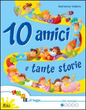 10 amici tante storie. Vol. 2: Le mie prime letture.