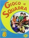 Gioco di squadra. Con espansione online. Per la Scuola elementare: 3
