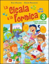 La cicala e la formica. Per la Scuola elementare. Con CD Audio: 3