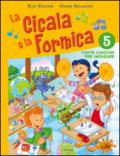 La cicala e la formica. Per la Scuola elementare. Con CD Audio: 5