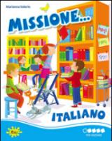 Missione... italiano. Per iniziare. Per la Scuola elementare