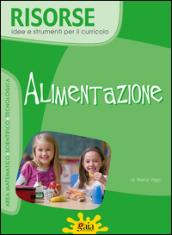 Alimentazione. Per la Scuola elementare. Con CD-ROM