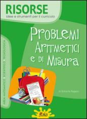 Problemi aritmetici e di misura. Con CD-ROM