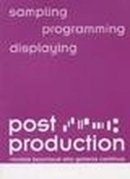 Post production. Sampling, programming, displaying. Nicholas Bourriaud alla galleria continua. Catalogo della mostra (S. Gimignano). Ediz. italiana e inglese