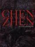 Chen Zhen. Invocation of washing fire. Catalogo della mostra (Parigi, 2003). Ediz. inglese e francese