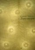 Patrizio Travagli. Transmorphé. Catalogo della mostra (Firenze, 19 giugno-15 settembre 2003)